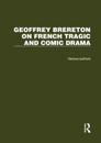 Geoffrey Brereton on French Tragic and Comic Drama