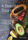 Beautiful Balance A Wellness Guide to Healthy Eating and Feeling Great