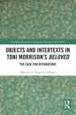 Objects and Intertexts in Toni Morrison’s "Beloved"