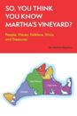 So, You Think You Know Martha's Vineyard?