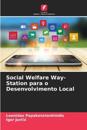 Social Welfare Way-Station para o Desenvolvimento Local