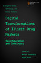 Digital Transformations of Illicit Drug Markets