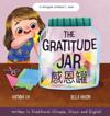 The Gratitude Jar - a Children's Book about Creating Habits of Thankfulness and a Positive Mindset