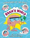 Adventures of the Brain: Brain's World