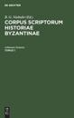 Corpus Scriptorum Historiae Byzantinae. Ioannis Zonarae Annales. Tomus 1