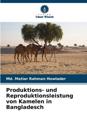 Produktions- und Reproduktionsleistung von Kamelen in Bangladesch