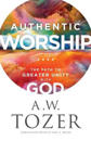 Authentic Worship – The Path to Greater Unity with God
