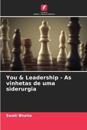 You & Leadership - As vinhetas de uma siderurgia