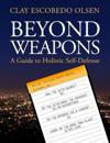 Beyond Weapons - A Guide to Holistic Self-Defense