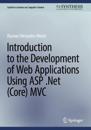Introduction to the Development of Web Applications using ASP .Net (Core) MVC