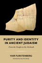 Purity and Identity in Ancient Judaism – From the Temple to the Mishnah