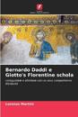 Bernardo Daddi e Giotto's Florentine schola