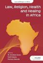 Law, Religion, Health and Healing in Africa