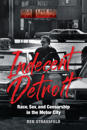 Indecent Detroit – Race, Sex, and Censorship in the Motor City