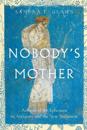 Nobody`s Mother – Artemis of the Ephesians in Antiquity and the New Testament