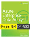 Exam Ref DP-500 Designing and Implementing Enterprise-Scale Analytics Solutions Using Microsoft Azure and Microsoft Power BI