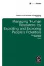 Managing ‘Human Resources’ by Exploiting and Exploring People’s Potentials