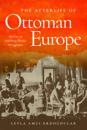 The Afterlife of Ottoman Europe