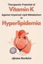 Therapeutic Potential of Vitamin K Against Impaired Lipid Metabolism in Hyperlipidemia