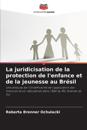 La juridicisation de la protection de l'enfance et de la jeunesse au Brésil