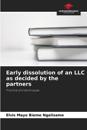 Early dissolution of an LLC as decided by the partners