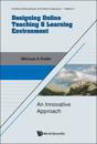 Designing Online Teaching & Learning Environment: An Innovative Approach