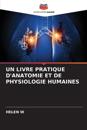 Un Livre Pratique d'Anatomie Et de Physiologie Humaines