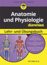 Anatomie und Physiologie Lehr- und Ubungsbuch fur Dummies