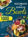Kochbuch für Einfache Bowls