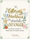 Das Lettering Arbeitsbuch f?r absolute Anf?nger
