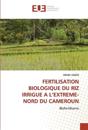 Fertilisation Biologique Du Riz Irrigue a l'Extreme-Nord Du Cameroun