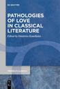 Pathologies of Love in Classical Literature
