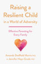 Raising a Resilient Child in a World of Adversity
