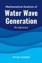 Mathematical Analysis of Water Wave Generation Problems