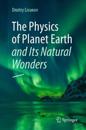 The Physics of Planet Earth and Its Natural Wonders