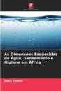 As Dimensões Esquecidas da Água, Saneamento e Higiene em África