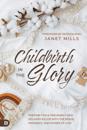 Childbirth in the Glory