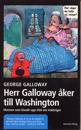 Herr Galloway åker till Washington : mannen som läxade upp USA om Irakkriget
