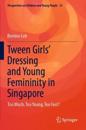 Tween Girls' Dressing and Young Femininity in Singapore