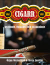 Cigarr : historien, smakerna och tillbehören