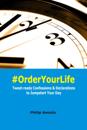 #OrderYourLife: Tweet-ready Confessions & Declarations to Jumpstart Your Day