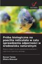 Próba biologiczna na poecilia reticulata w celu sprawdzenia odpornosci w srodowisku naturalnym