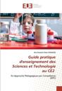 Guide pratique d'enseignement des Sciences et Technologie au CE2