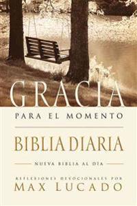 Gracia para el Momento Biblia Diaria / Grace for the Moment Daily Bible
