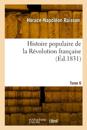 Histoire Populaire de la Révolution Française. Tome 6