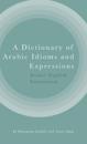 A Dictionary of Arabic Idioms and Expressions