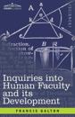 Inquiries into human faculty and its development
