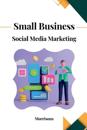 Small Business Social Media Marketing