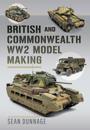 British and Commonwealth WW2 Model Making