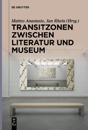 Transitzonen Zwischen Literatur Und Museum